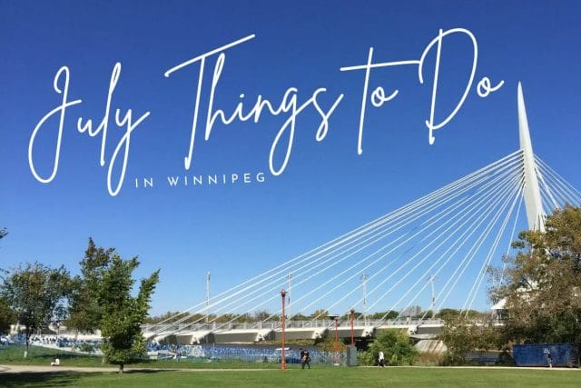 July Things to Do in Winnipeg