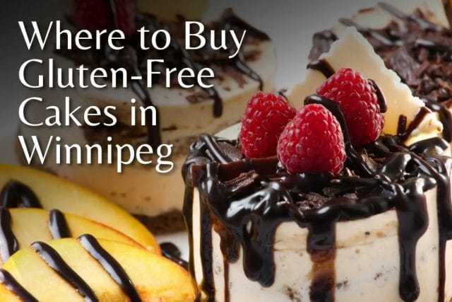 Where to Buy Gluten-Free Cakes in Winnipeg